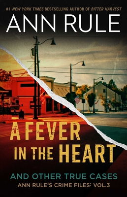 A Fever In The Heart: Ann Rule's Crime Files Volume III Cover Image