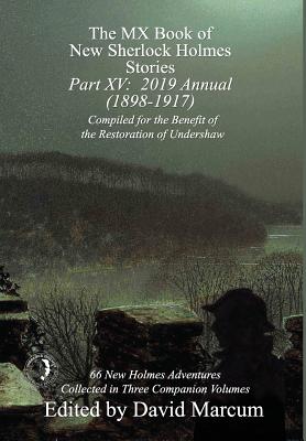 The MX Book of New Sherlock Holmes Stories - Part XV: 2019 Annual (1898-1917) By David Marcum (Editor) Cover Image