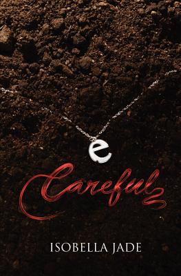 Cover for Careful (the Careful, Quiet, Invisible Series)