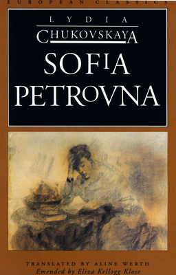 Sofia Petrovna (European Classics) By Lydia Chukovskaya, Aline Werth (Translated by) Cover Image