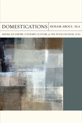 Domestications: American Empire, Literary Culture, and the Postcolonial Lens (FlashPoints #31)