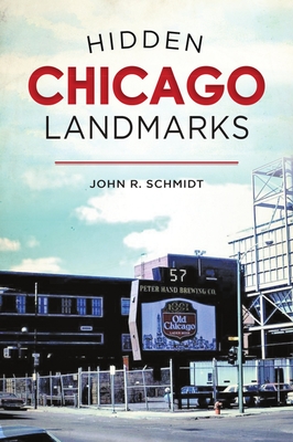 Hidden Chicago Landmarks By John R. Schmidt Cover Image