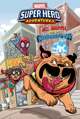 Ms. Marvel and the Teleporting Dog (Marvel Super Hero Adventures Graphic Novels)