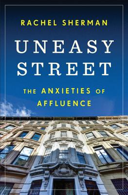Uneasy Street: The Anxieties of Affluence Cover Image