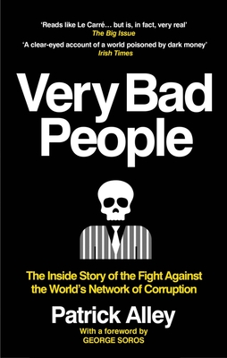 Very Bad People: The Inside Story of the Fight Against the World’s Network of Corruption Cover Image