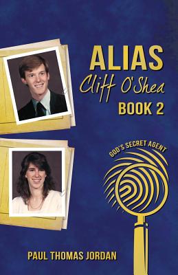 Alias Cliff O'Shea: God's Secret Agent Book 2 Cover Image