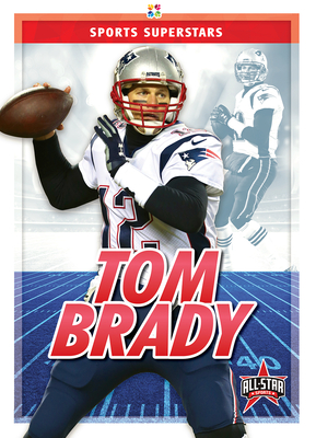 Tom Brady (Sports Superstars) (Hardcover), Napa Bookmine