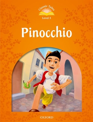 Classic Tales: Level 5: Pinocchio (Classic Tales. Level 5) By Sue Arengo Cover Image