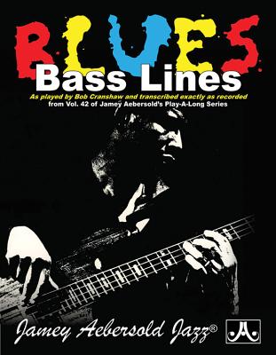 Blues Bass Lines: As Played by Bob Cranshaw and Transcribed Exactly as Recorded from Vol. 42 of Jamey Aebersold's Play-Along Series, Boo By Bob Cranshaw Cover Image