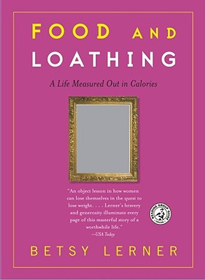 Food and Loathing: A Life Measured Out in Calories Cover Image