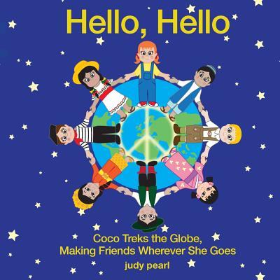 Hello, Hello: Coco Treks the Globe, Making Friends Wherever She Goes Cover Image