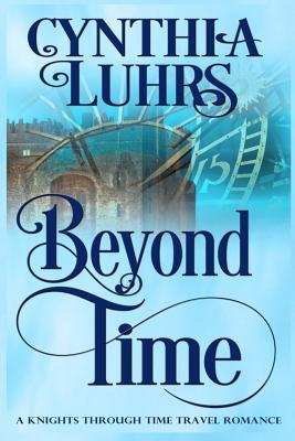 Beyond Time (Knights Through Time Romance #9)