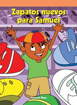 Zapatos Nuevos Para Samuel (Sam's New Shoes) (Lecturas del Barrio (Neighborhood Readers)) By Therese M. Shea Cover Image