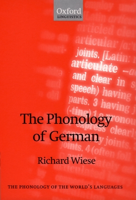 The Phonology of German (The ^Aphonology of the World's Languages)