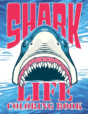 Shark Life Coloring Book: 42 with Shark Life Coloring Book: Relaxation Designs For Shark Lover By Activity Lover Cover Image