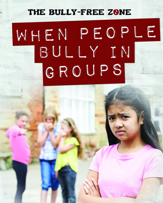 When People Bully in Groups By Therese Harasymiw Cover Image