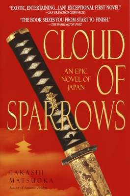 Cloud of Sparrows: A Novel (Samurai Series #1)