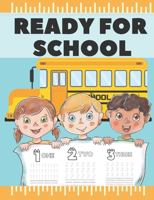 Ready For School: Ready For School: Beautifully Designed 123 Number Tracing Fun Book To Practice Writing and Counting For Kids By Little Precious You Cover Image