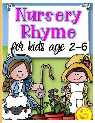 Nursery Rhymes for kids age 2-6: Perfect Interactive and Educational Gift for Baby, Toddler 1-3 and 2-4 Year Old Girl and Boy Cover Image