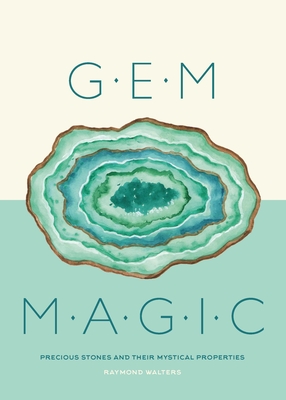 Gem Magic: Precious Stones and Their Mystical Qualities By Raymond Walters Cover Image