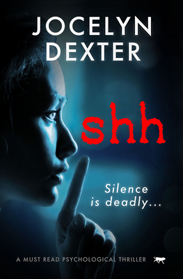 Shh: A Must Read Psychological Thriller Cover Image