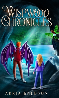 Wispwood Chronicles By Adria Knudson Cover Image