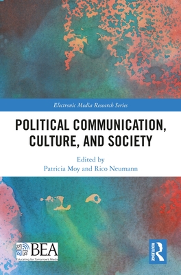 Political Communication, Culture, and Society (Electronic Media Research)