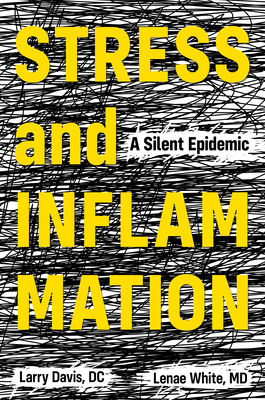 Stress and Inflammation: A Silent Epidemic By Lenae White, Larry Davis Cover Image