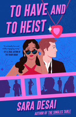 To Have and to Heist By Sara Desai Cover Image