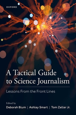 A Tactical Guide to Science Journalism: Lessons from the Front Lines By Blum Cover Image