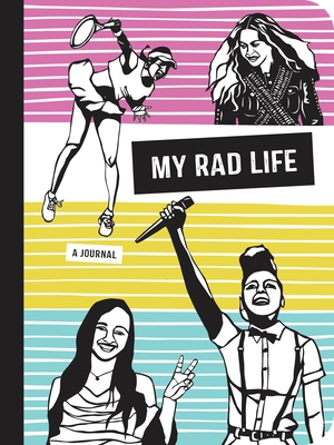 My Rad Life: A Journal (Rad Women) By Kate Schatz, Miriam Klein Stahl (Illustrator) Cover Image
