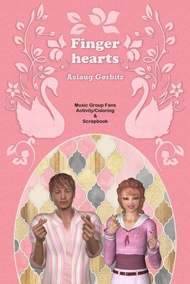 Fingerhearts: Music Group Fan's Activity/Coloring & Scrapbook - 6x9 on cream paper By Aslaug Gørbitz Cover Image