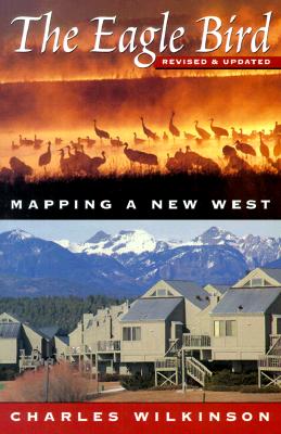 Cover for The Eagle Bird: Mapping a New West