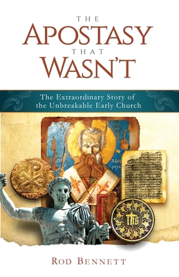 Apostasy That Wasn't: The Extr By Rod Bennett Cover Image