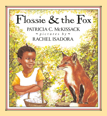 Flossie and the Fox By Patricia McKissack, Rachel Isadora (Illustrator) Cover Image