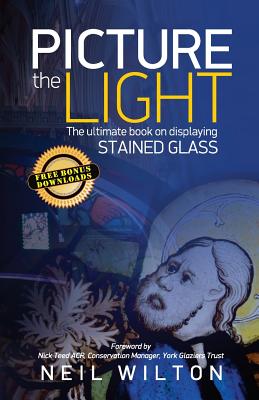 Picture The Light: The Ultimate Book On Displaying Stained Glass Cover Image