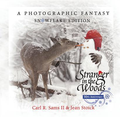 Stranger in the Woods: A Photographic Fantasy: Snowflake Edition Cover Image