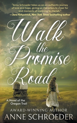 Walk the Promise Road: A Novel of the Oregon Trail (A Historical Romance Novel) Cover Image