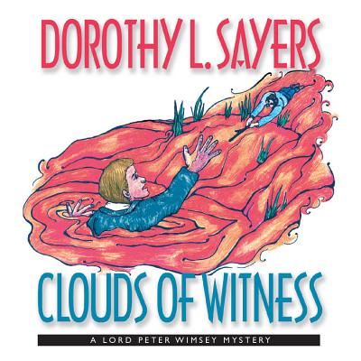 Clouds of Witness Lib/E (Lord Peter Wimsey Mysteries (Audio) #2) By Dorothy L. Sayers, Ian Carmichael (Read by) Cover Image