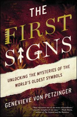 The First Signs: Unlocking the Mysteries of the World's Oldest Symbols Cover Image