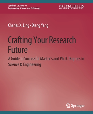 Crafting Your Research Future: A Guide to Successful Master's and Ph.D. Degrees in Science & Engineering