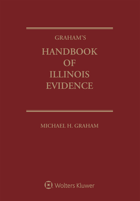 Graham's Handbook of Illinois Evidence: 2020 Edition Cover Image