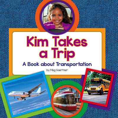 Kim Takes a Trip: A Book about Transportation (My Day Readers)