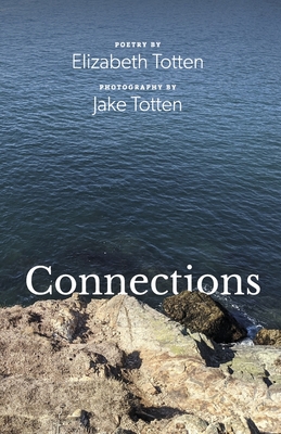 Connections By Elizabeth Totten, Jake Totten (By (photographer)) Cover Image