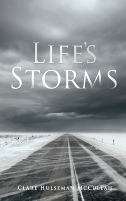Life's Storms By Clare Hulseman McCullah Cover Image