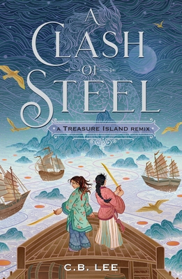 A Clash of Steel: A Treasure Island Remix (Remixed Classics #1)