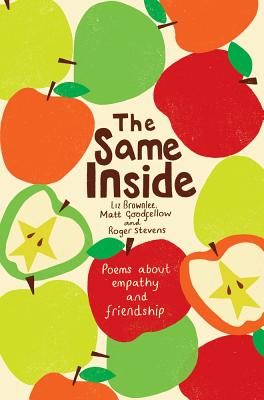 The Same Inside: Poems about Empathy and Friendship By Liz Brownlee, Roger Stevens, Matt Goodfellow Cover Image