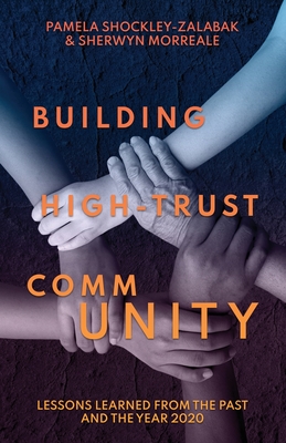 Building High Trust CommUNITY: Lessons Learned from the Past and the Year 2020 By Pamela Shockley-Zalabak, Sherwyn Morreale Cover Image