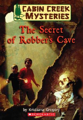 Cabin Creek Mysteries 1 The Secret Of Robber S Cave Paperback