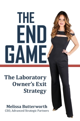 The End Game: The Laboratory Owner's Exit Strategy By Melissa Butterworth Cover Image